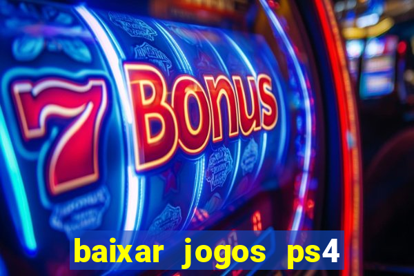 baixar jogos ps4 pkg pt br